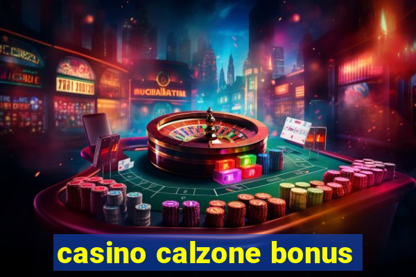 casino calzone bonus