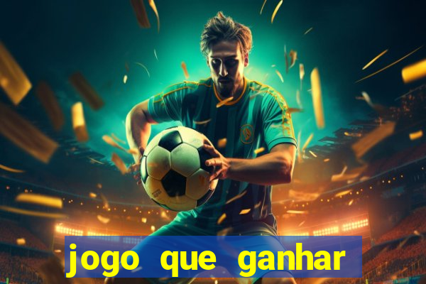 jogo que ganhar dinheiro de verdade