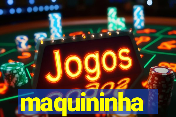 maquininha