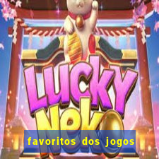 favoritos dos jogos de hoje