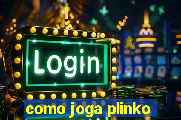 como joga plinko