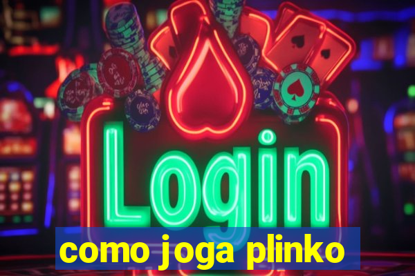 como joga plinko