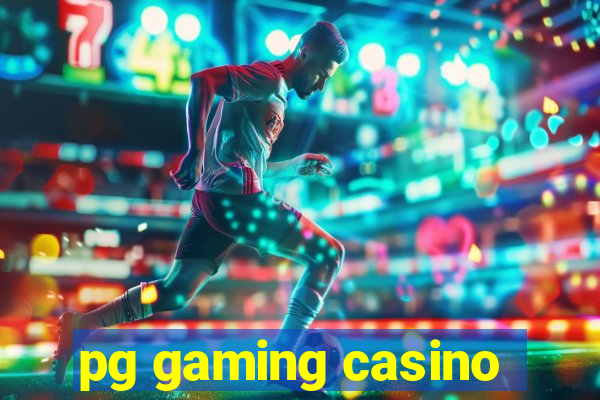 pg gaming casino