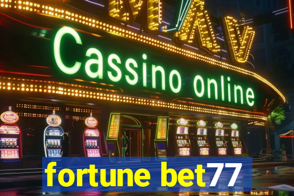 fortune bet77