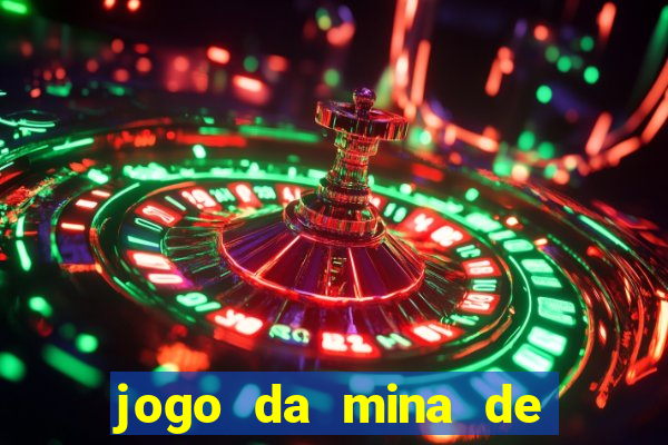 jogo da mina de ganhar dinheiro