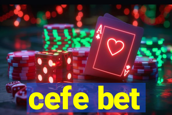 cefe bet