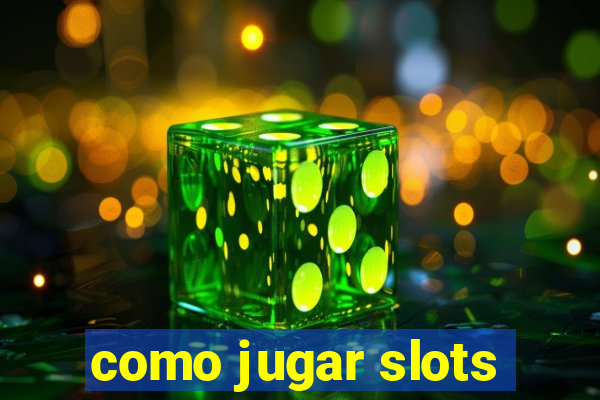 como jugar slots