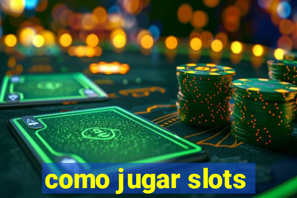 como jugar slots