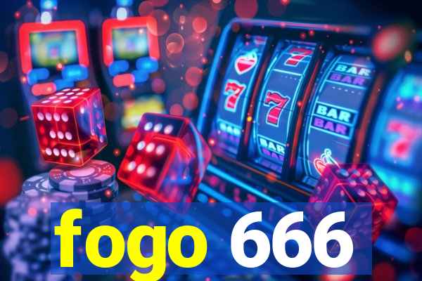 fogo 666