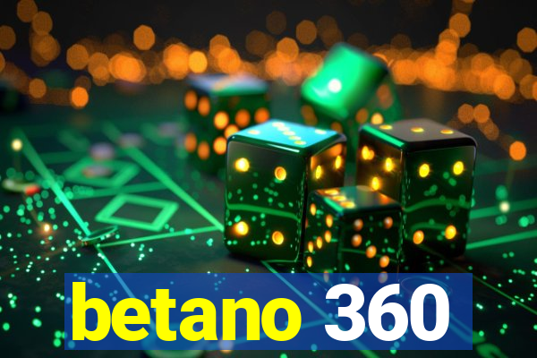 betano 360