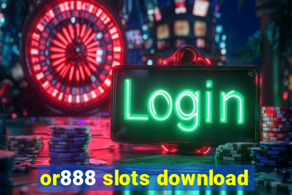 or888 slots download