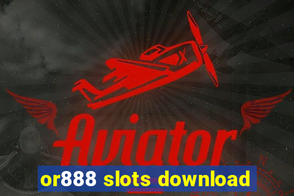 or888 slots download