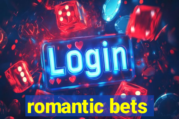 romantic bets