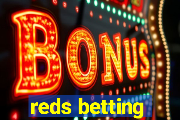 reds betting