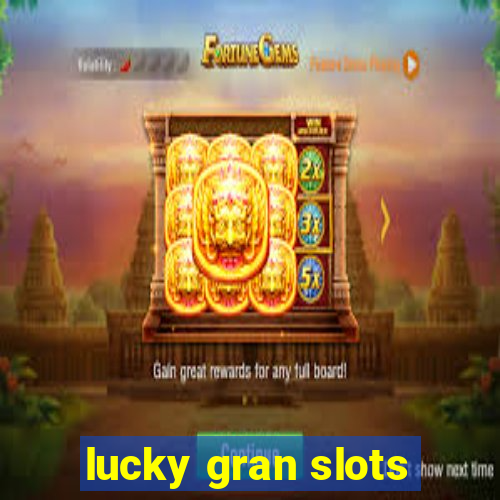 lucky gran slots