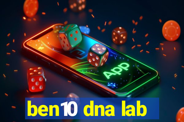 ben10 dna lab