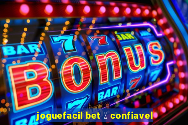 joguefacil bet 茅 confiavel