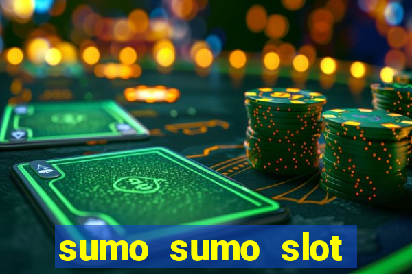 sumo sumo slot free play