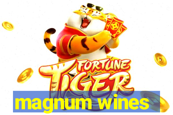 magnum wines