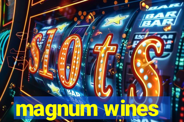 magnum wines