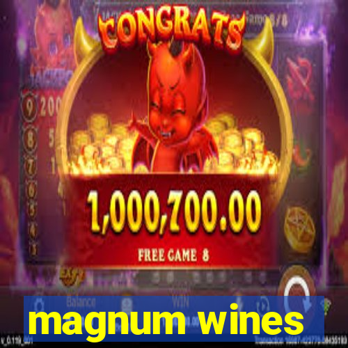 magnum wines