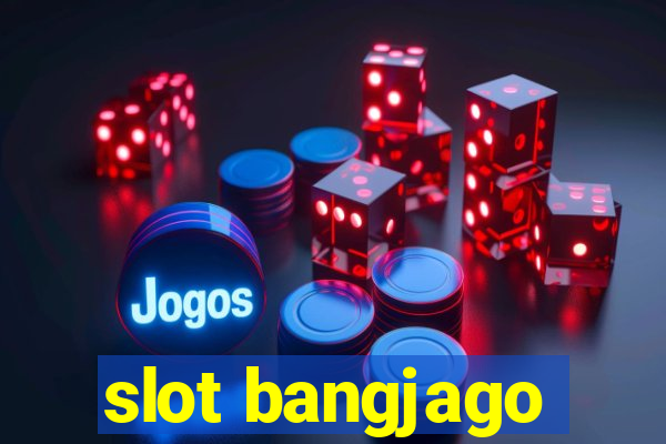 slot bangjago