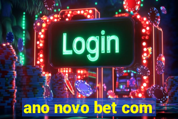 ano novo bet com