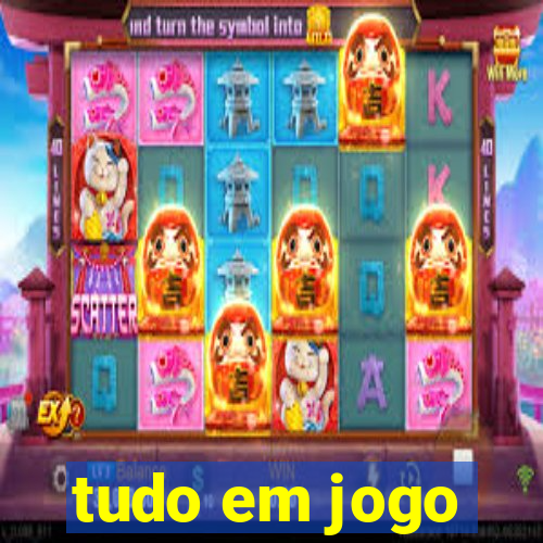 tudo em jogo