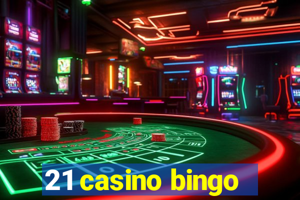 21 casino bingo