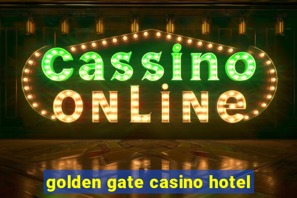 golden gate casino hotel