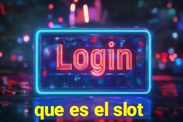 que es el slot