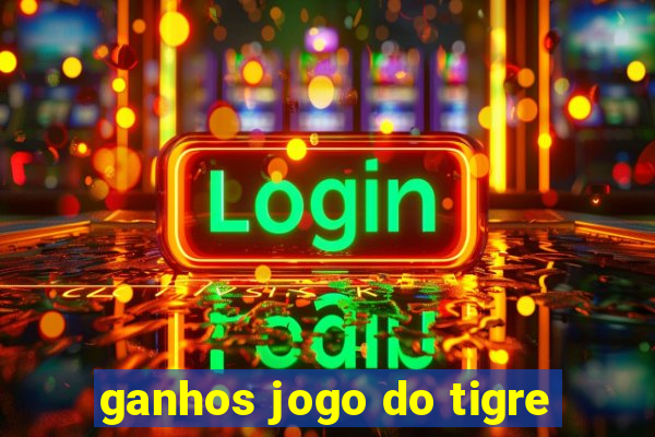 ganhos jogo do tigre