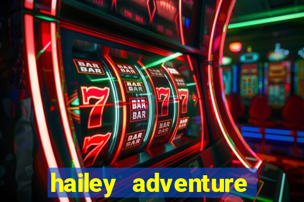 hailey adventure mod apk unlimited money