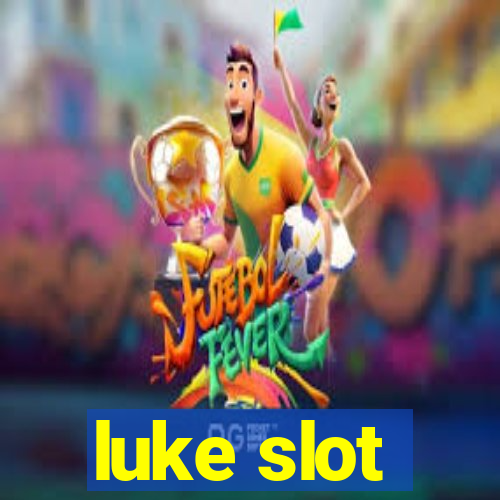 luke slot