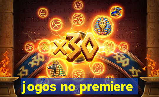 jogos no premiere