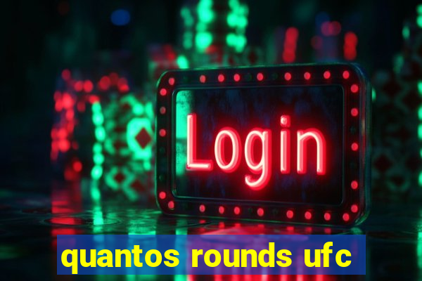 quantos rounds ufc