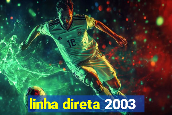 linha direta 2003