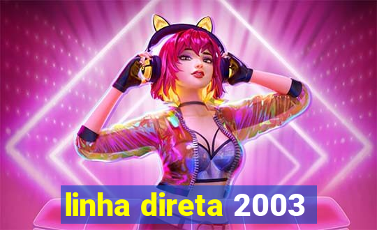 linha direta 2003