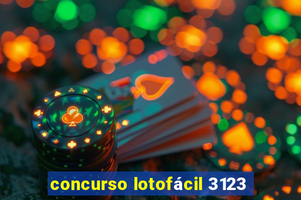 concurso lotofácil 3123