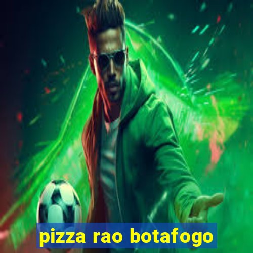 pizza rao botafogo