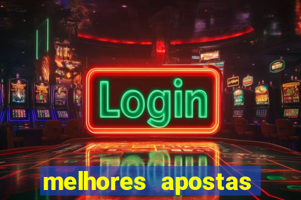 melhores apostas para os jogos de hoje