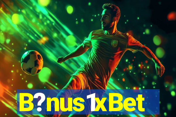 B?nus1xBet