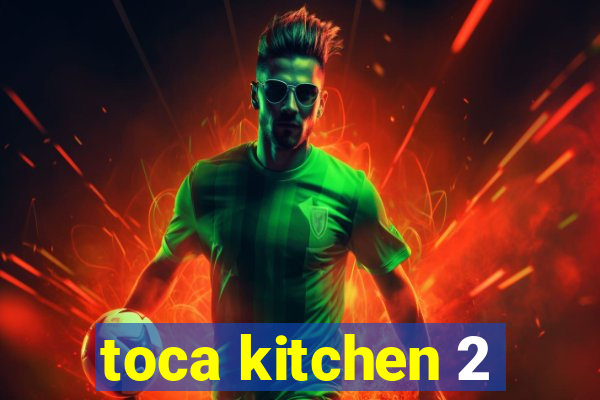 toca kitchen 2