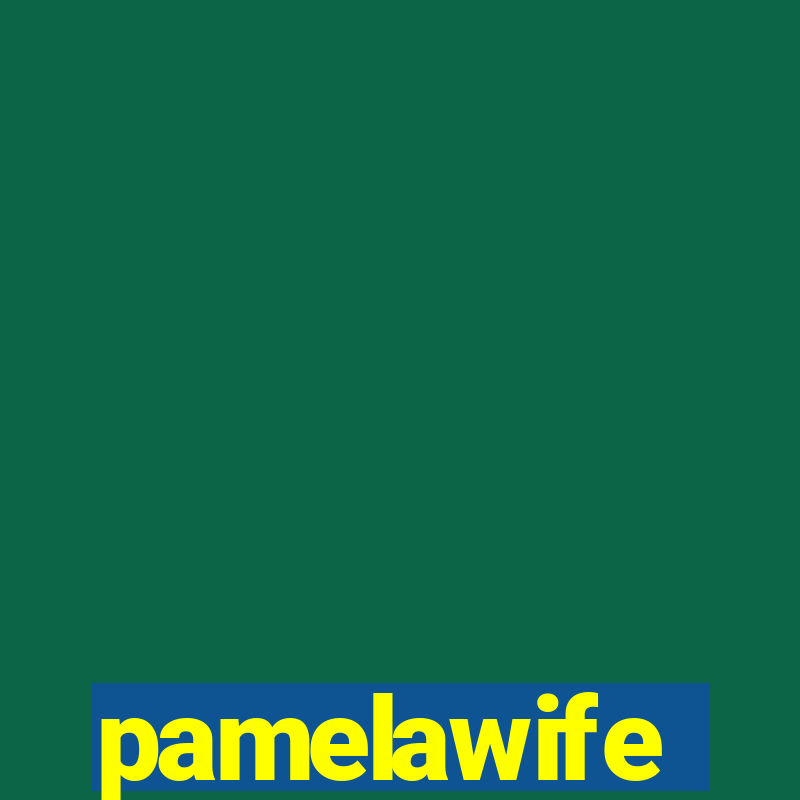 pamelawife