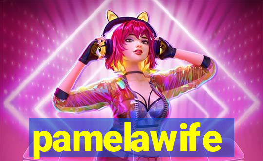 pamelawife