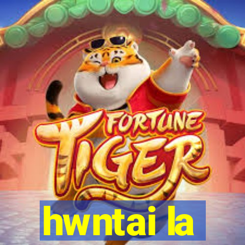 hwntai la