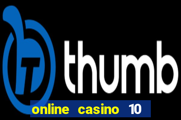 online casino 10 euro startguthaben