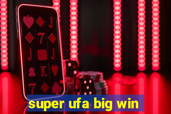 super ufa big win