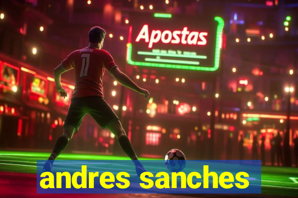 andres sanches