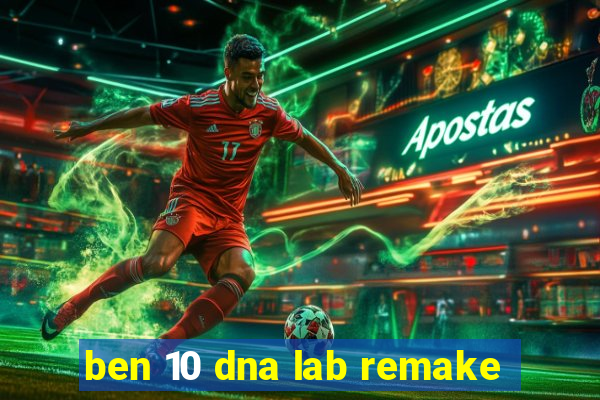 ben 10 dna lab remake